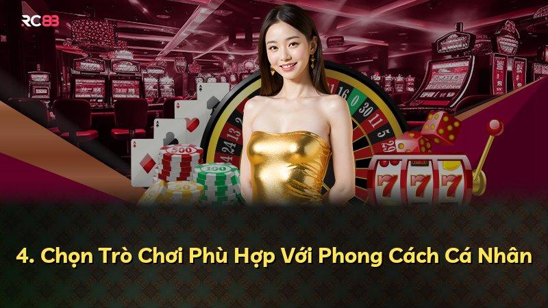 4. Chọn Trò Chơi Phù Hợp Với Phong Cách Cá Nhân