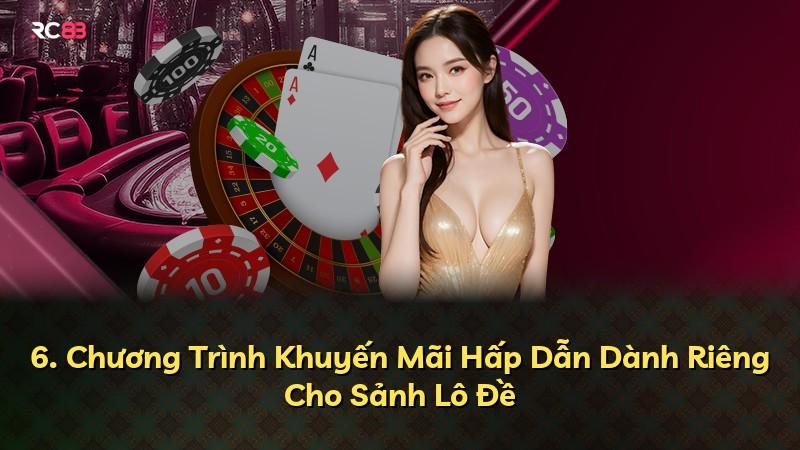 6. Chương Trình Khuyến Mãi Hấp Dẫn Dành Riêng Cho Sảnh Lô Đề