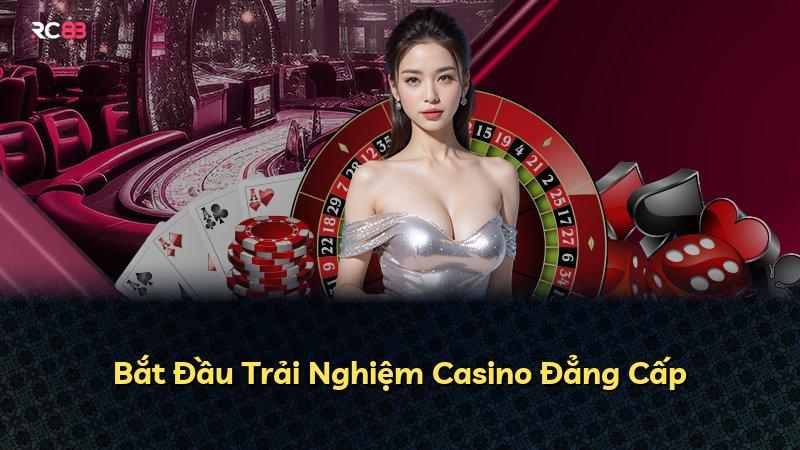 Bắt Đầu Trải Nghiệm Casino Đẳng Cấp