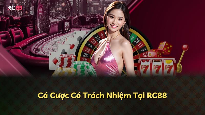 Cá Cược Có Trách Nhiệm Tại RC88