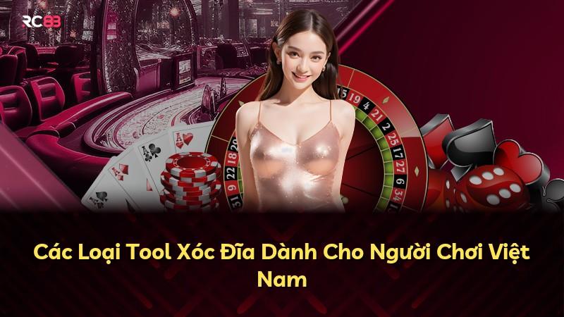 Các Loại Tool Xóc Đĩa Dành Cho Người Chơi Việt Nam