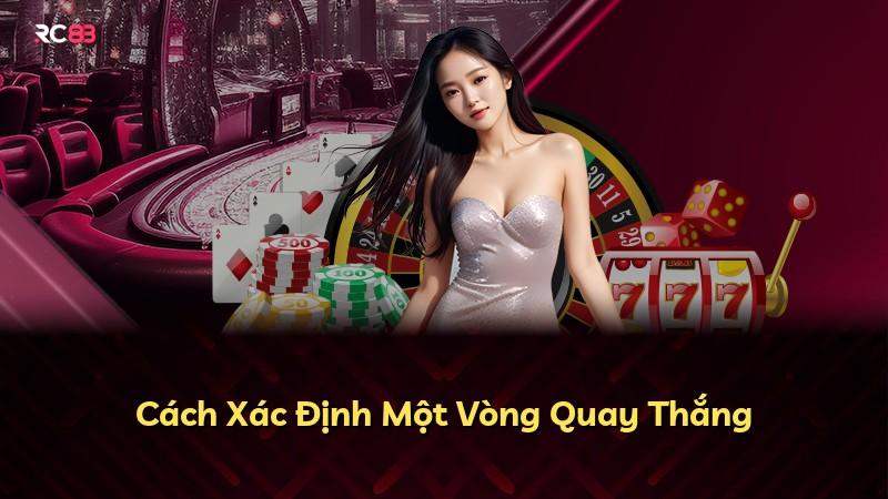 Cách Xác Định Một Vòng Quay Thắng