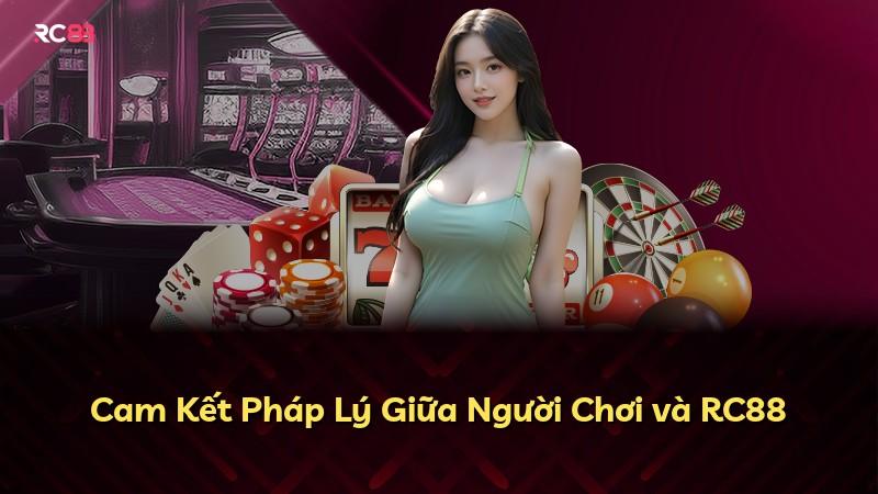 Cam Kết Pháp Lý Giữa Người Chơi và RC88
