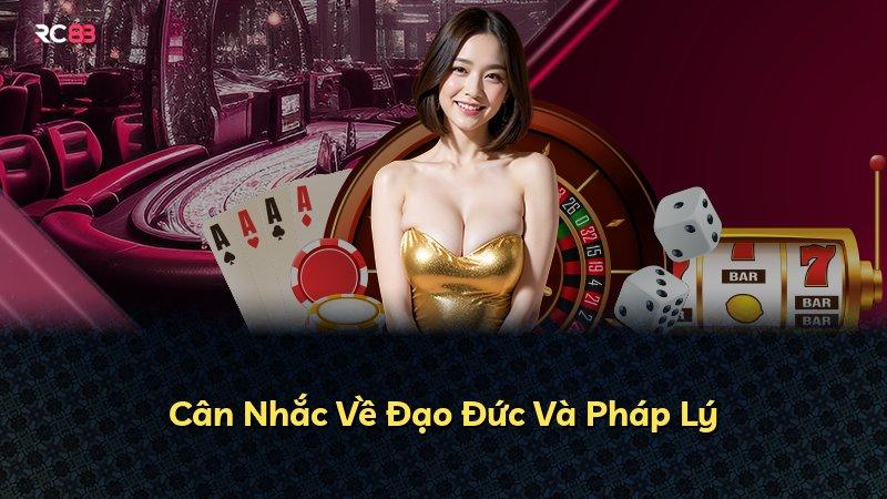 Cân Nhắc Về Đạo Đức Và Pháp Lý