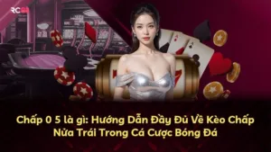 Chấp 0 5 là gì: Hướng Dẫn Đầy Đủ Về Kèo Chấp Nửa Trái Trong Cá Cược Bóng Đá