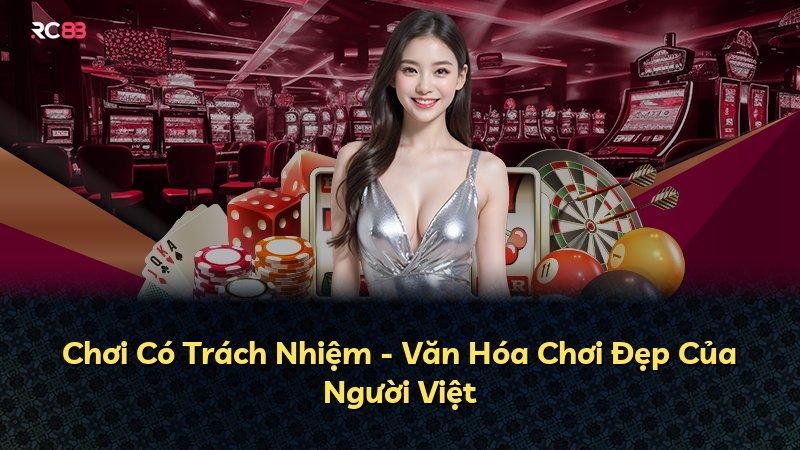 Chơi Có Trách Nhiệm - Văn Hóa Chơi Đẹp Của Người Việt