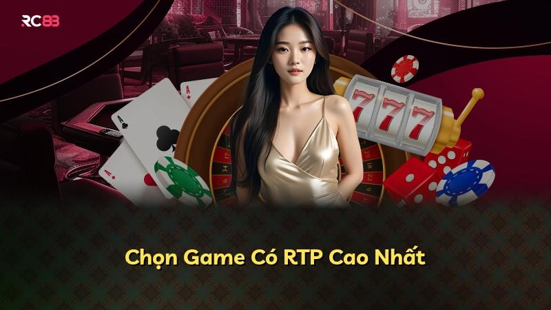 Chọn Game Có RTP Cao Nhất