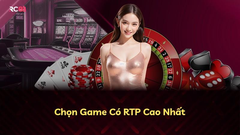 Chọn Game Có RTP Cao Nhất