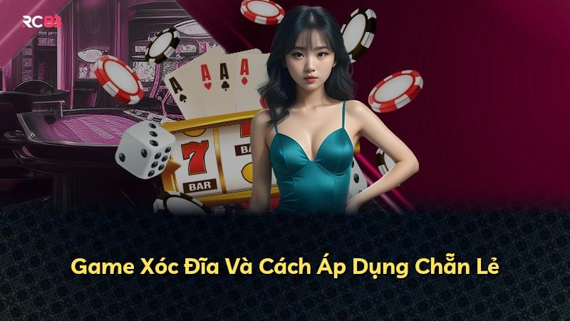 Game Xóc Đĩa Và Cách Áp Dụng Chẵn Lẻ