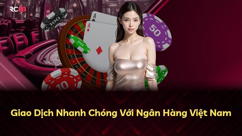 Giao Dịch Nhanh Chóng Với Ngân Hàng Việt Nam