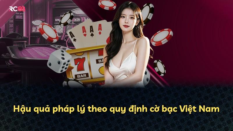 Hậu quả pháp lý theo quy định cờ bạc Việt Nam
