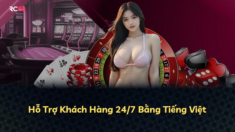 Hỗ Trợ Khách Hàng 24/7 Bằng Tiếng Việt