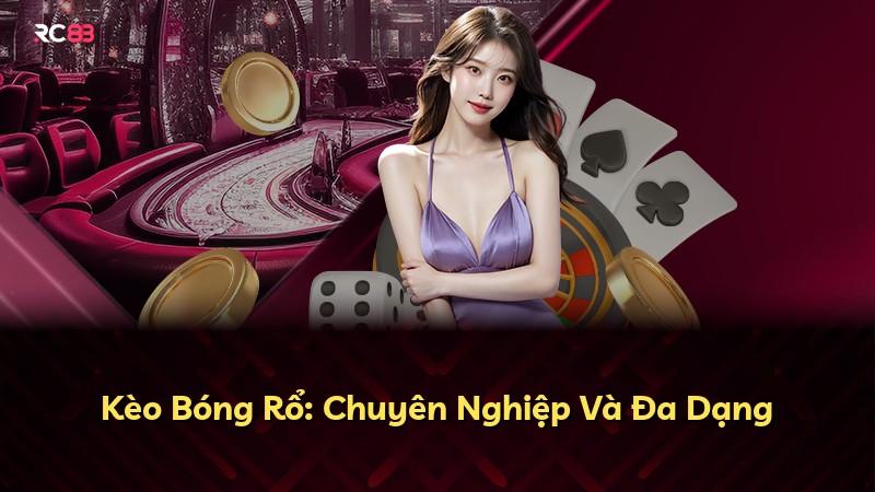 Kèo Bóng Rổ: Chuyên Nghiệp Và Đa Dạng