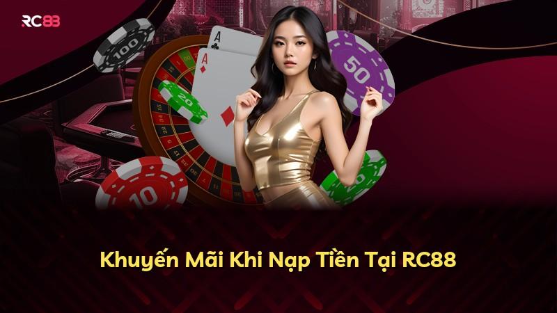 Khuyến Mãi Khi Nạp Tiền Tại RC88
