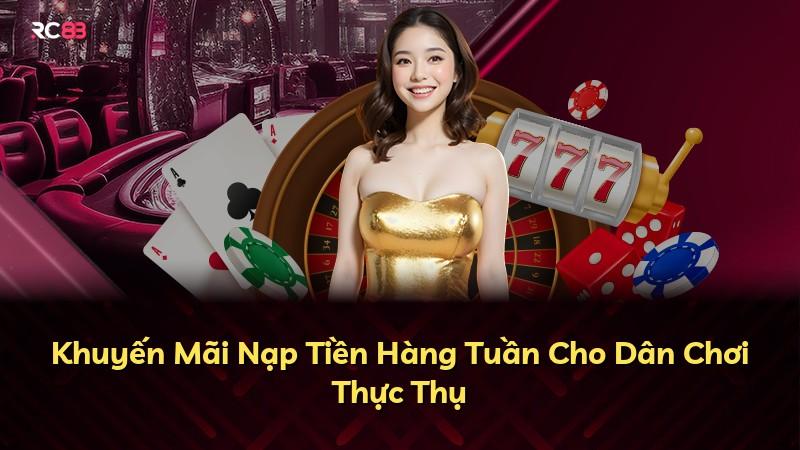 Khuyến Mãi Nạp Tiền Hàng Tuần Cho Dân Chơi Thực Thụ