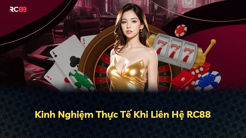 Kinh Nghiệm Thực Tế Khi Liên Hệ RC88