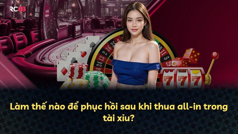 Làm thế nào để phục hồi sau khi thua all-in trong tài xỉu?