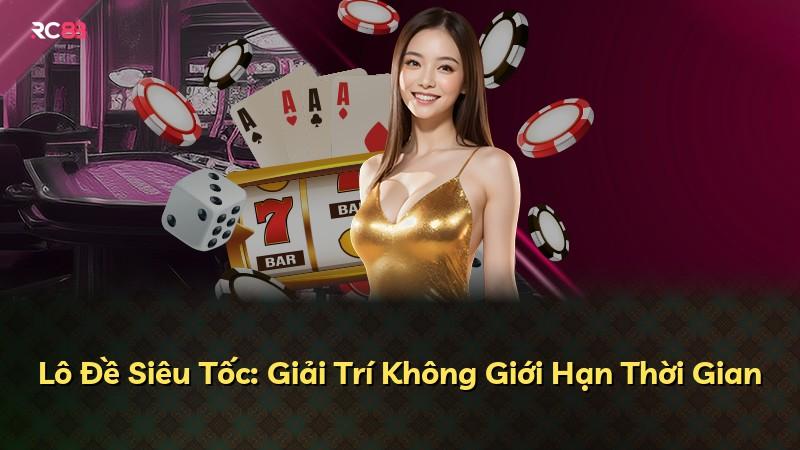 Lô Đề Siêu Tốc: Giải Trí Không Giới Hạn Thời Gian