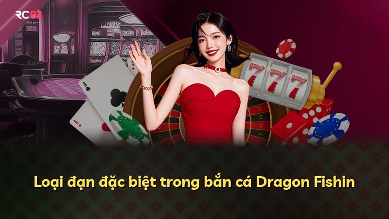 Loại đạn đặc biệt trong bắn cá Dragon Fishin