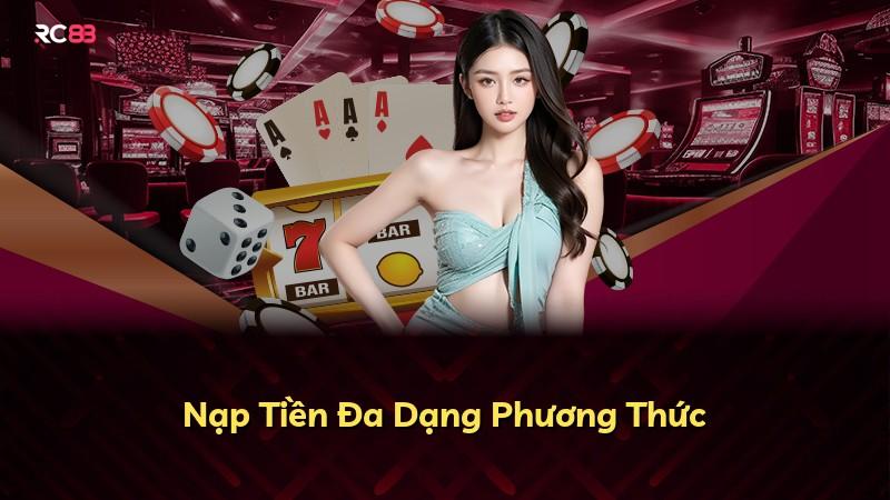 Nạp Tiền Đa Dạng Phương Thức