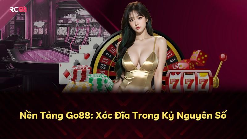 Nền Tảng Go88: Xóc Đĩa Trong Kỷ Nguyên Số