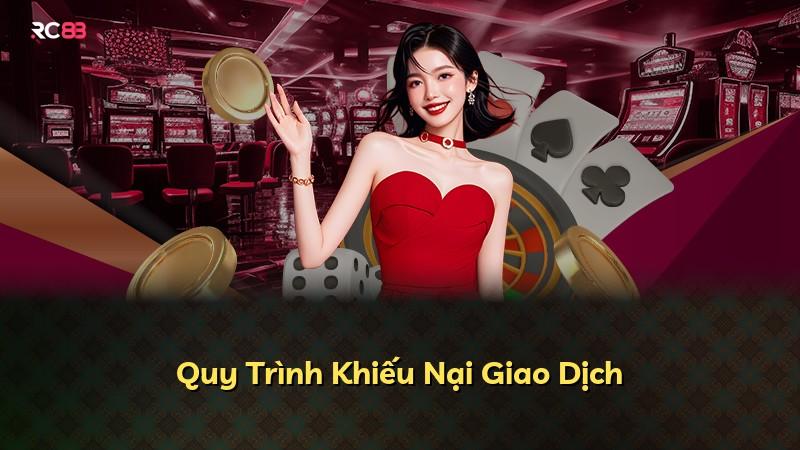 Quy Trình Khiếu Nại Giao Dịch