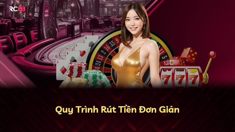 Quy Trình Rút Tiền Đơn Giản