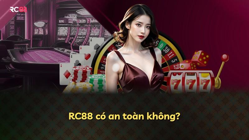 RC88 có an toàn không?