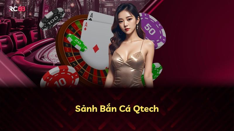 Sảnh Bắn Cá Qtech