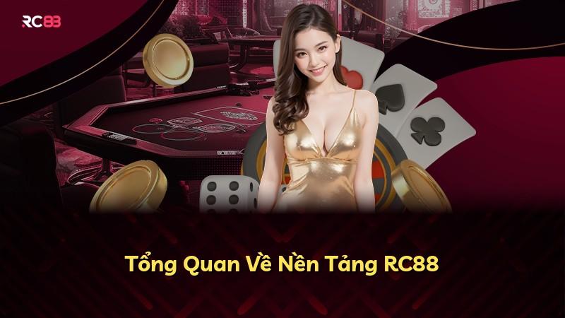 Tổng Quan Về Nền Tảng RC88