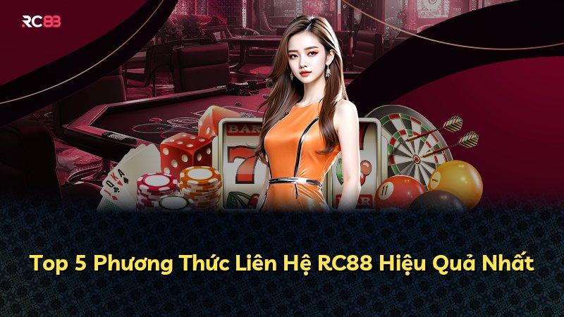 Top 5 Phương Thức Liên Hệ RC88 Hiệu Quả Nhất