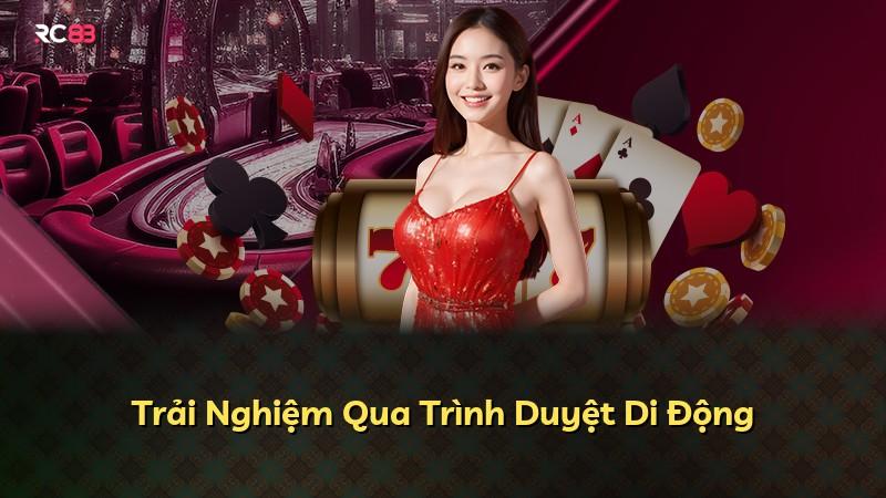 Trải Nghiệm Qua Trình Duyệt Di Động