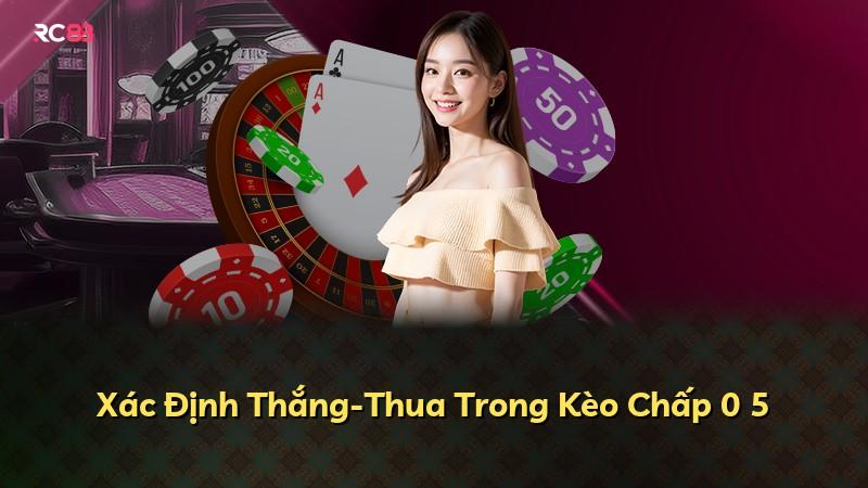 Xác Định Thắng-Thua Trong Kèo Chấp 0 5