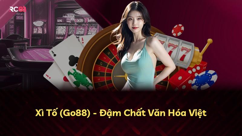 Xì Tố (Go88) - Đậm Chất Văn Hóa Việt