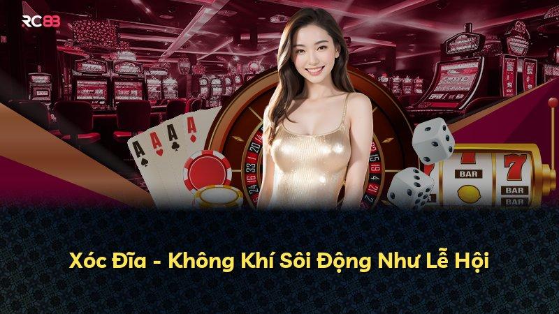 Xóc Đĩa - Không Khí Sôi Động Như Lễ Hội