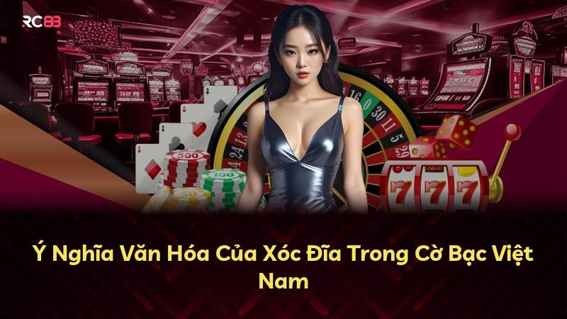 Ý Nghĩa Văn Hóa Của Xóc Đĩa Trong Cờ Bạc Việt Nam